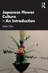 Kaeko Chiba, Chiba Kaeko - Japanese Flower Culture an Introduction