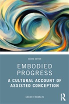 Sarah Franklin, Franklin Sarah - Embodied Progress
