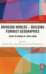 Anindita (Delhi School of Economics Datta, Anindita (Delhi School of Economics) Momsen Datta, Anindita Datta, Janet Momsen, Momsen Janet, Ann M. Oberhauser - Bridging Worlds - Building Feminist Geographies
