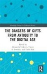 Alexandra (Tampere University Urakova, Tudor Sala, Tracey A. Sowerby, Sowerby Tracey A., Alexandra Urakova, Urakova Alexandra - Dangers of Gifts From Antiquity to the Digital Age