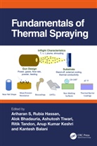 Ariharan (Alexander Dubcek University of Trenci S, Kantesh Balani, Balani Kantesh, Alok Bhadauria, Rubia Hassan, Anup Kumar Keshri... - Fundamentals of Thermal Spraying