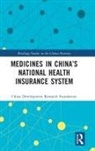 China Development Research Foundation - Medicines in Chinas National Health Insurance System