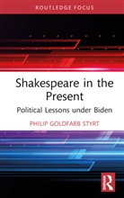 Philip Goldfarb Styrt - Shakespeare in the Present