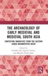 Swadhin Varma Sen, Bhairabi Prasad Sahu, Sahu Bhairabi Prasad, Swadhin Sen, Supriya Varma, Varma Supriya - Archaeology of Early Medieval and Medieval South Asia