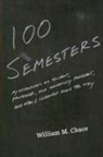 William M. Chace - One Hundred Semesters