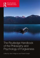 Glen Enright Pettigrove, Robert Enright, Enright Robert, Glen Pettigrove, Pettigrove Glen - Routledge Handbook of the Philosophy and Psychology of Forgiveness