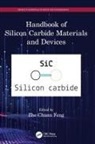 Zhe Chuan (Guangxi University) Feng, Zhe Chuan Feng, Feng Zhe Chuan - Handbook of Silicon Carbide Materials and Devices