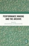 Ashutosh Saha Potdar, Ashutosh Potdar, Sharmistha Saha - Performance Making and the Archive