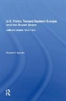 Robert F. Byrnes, Byrnes Robert F. - U.s. Policy Toward Eastern Europe and the Soviet Union