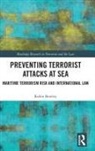 Robin Bowley, Robin (Faculty of Law Bowley - Preventing Terrorist Attacks At Sea