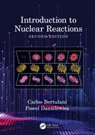 Carlos Bertulani, Carlos Danielewicz Bertulani, Pawel Danielewicz, Danielewicz Pawel - Introduction to Nuclear Reactions