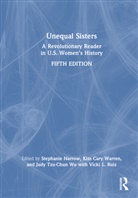 Stephanie Warren Narrow, Stephanie Narrow, Vicki L Ruiz, Judy Tzu-Chun Wu, Kim Cary Warren, Warren Kim Cary - Unequal Sisters