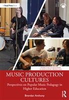 Brendan Anthony - Music Production Cultures