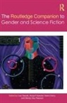 Lisa (Georgia Tech Yaszek, Sonja Fritzsche, Fritzsche Sonja, Wendy Gay Pearson, Keren Omry, Omry Keren... - Routledge Companion to Gender and Science Fiction