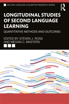 Steven J. Masters Ross, Megan C. Masters, Steven J. Ross, Ross Steven J. - Longitudinal Studies of Second Language Learning
