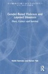 Rachel Pain, Nahid Rezwana, Nahid (University of Dhaka Rezwana - Gender-Based Violence and Layered Disasters