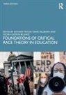 Edward (University of Washington Taylor, Edward Gillborn Taylor, David Gillborn, Gillborn David, Gloria Ladson-Billings, Ladson-Billings Gloria... - Foundations of Critical Race Theory in Education