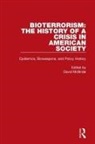 David McBride, David McBride, McBride David - Bioterrorism: The History of a Crisis in American Society
