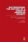 David McBride, David McBride, McBride David - Bioterrorism: The History of a Crisis in American Society