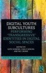 Kate (Brunel University London Hoskins, Nic Crowe, Carlo Genova, Genova Carlo, Kate Hoskins, Hoskins Kate - Digital Youth Subcultures