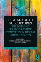 Kate (Brunel University London Hoskins, Nic Crowe, Carlo Genova, Genova Carlo, Kate Hoskins, Hoskins Kate - Digital Youth Subcultures