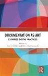 Annet (University of Amsterdam Dekker, Annet Dekker, Gabriella Giannachi, Giannachi Gabriella - Documentation As Art