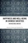 Chau-Kiu Cheung, Chau-Kiu Yue Cheung, Cheung Chau-kiu, Xiaodong Yue, Yue Xiaodong - Happiness and Well-Being in Chinese Societies