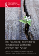 John Bradbury-Jones Devaney, Caroline Bradbury-Jones, Bradbury-Jones Caroline, John Devaney, Devaney John, Stephanie Holt... - Routledge International Handbook of Domestic Violence and Abuse