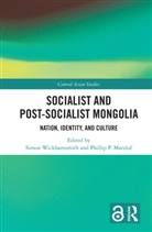 Simon Marzluf Wickhamsmith, Phillip P. Marzluf, Simon Wickhamsmith, Wickhamsmith Simon - Socialist and Postsocialist Mongolia