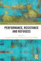 Suzanne Suliman Little, Suzanne Little, Little Suzanne, Samid Suliman, Suliman Samid, Caroline Wake... - Performance, Resistance and Refugees