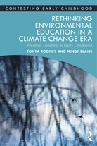 Mindy Blaise, Blaise Mindy, Tonya Rooney, Tonya Blaise Rooney, Rooney Tonya - Rethinking Environmental Education in a Climate Change Era