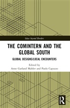 Anne Garland (University of Virginia Mahler, Paolo Capuzzo, Anne Garland Mahler - Comintern and the Global South