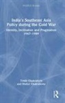 Tridib Chakraborti, Tridib (Adamas University Chakraborti, Chakraborti Tridib, Mohor Chakraborty - Indias Southeast Asia Policy During the Cold War