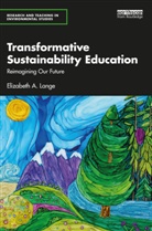 Elizabeth A. Lange, Elizabeth A. (Institute of Sustainable Futu Lange - Transformative Sustainability Education