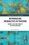 Stefania Pigliapoco, Stefania (University of Lisbon Pigliapoco - Reproducing Inequalities in Teaching