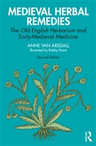 Anne Van Arsdall - Medieval Herbal Remedies