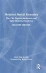 Anne Van Arsdall - Medieval Herbal Remedies