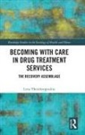 Lena Theodoropoulou, Lena (University of Liverpool Theodoropoulou - Becoming With Care in Drug Treatment Services