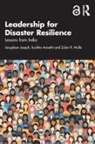 Suchita Awasthi, Jacquleen Joseph, Jacquleen (Tata Institute of Social Scienc Joseph, Zubin R. Mulla - Leadership for Disaster Resilience