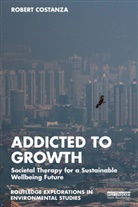 Robert Costanza - Addicted to Growth
