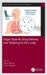 Ajit S. (Genentech Narang, Ajit S. (Genentech Inc Narang, Ram I. Mahato, Mahato Ram I., Ajit S. Narang, Narang Ajit S. - Organ Specific Drug Delivery and Targeting to the Lungs