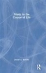 Joseph A. Kotarba, Joseph A. (Texas State University Kotarba, Kotarba Joseph A. - Music in the Course of Life