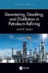 James G. Speight, James G. (Cd &amp; W Inc. Speight, Speight James G. - Dewatering, Desalting, and Distillation in Petroleum Refining