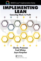 Joyce Kerpchar, Kerpchar Joyce, Charles Protzman, Charles (Business Improvement Group Protzman, Protzman Charles, Fred Whiton... - Implementing Lean