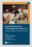 Jayakrishna (Vit University Vellore) Mu Kandasamy, Jayakrishna Kandasamy, V. P. Kommula, Purushottam L. Meena, Kamalakanta Muduli - Smart Manufacturing Technologies for Industry 4.0