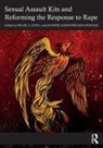 Rachel E. (Professor At Cleveland State Un Lovell, Jennifer Langhinrichsen-Rohling, Rachel E. Lovell - Sexual Assault Kits and Reforming the Response to Rape