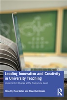Sam Hutchinson Nolan, Steve Hutchinson, Sam Nolan, Nolan Sam - Leading Innovation and Creativity in University Teaching