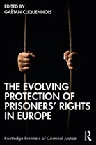 Gaetan (University of Strasbourg Cliquennois, Gaëtan Cliquennois - Evolving Protection of Prisoners Rights in Europe