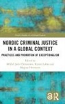 Mikkel Jarle (University of Copenhage Christensen, Mikkel Jarle Christensen, Magnus Hörnqvist, Kjersti Lohne - Nordic Criminal Justice in a Global Context