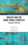 Elad Ben-Dror, Elad (Bar Ilan University Ben-Dror, Ben-Dror Elad - Unscop and the Arab-Israeli Conflict
